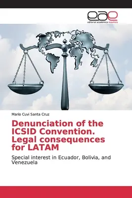 Az ICSID-egyezmény felmondása. Jogi következmények a LATAM számára - Denunciation of the ICSID Convention. Legal consequences for LATAM