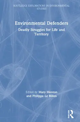 Környezetvédők: Halálos harcok az életért és a területért - Environmental Defenders: Deadly Struggles for Life and Territory