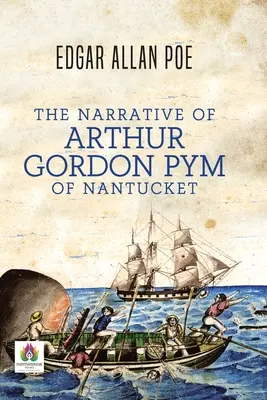 Arthur Gordon PYM of Nantucket elbeszélései - The Narrative of Arthur Gordon PYM of Nantucket