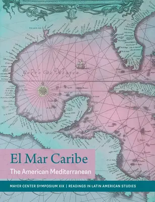 El Mar Caribe: The American Mediterranean