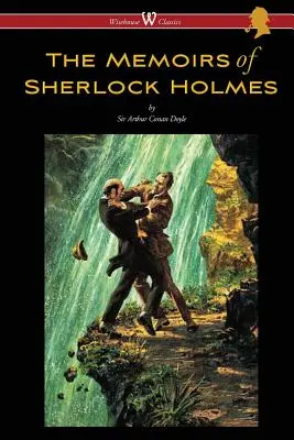 The Memoirs of Sherlock Holmes (Wisehouse Classics Edition - Sidney Paget eredeti illusztrációival) - The Memoirs of Sherlock Holmes (Wisehouse Classics Edition - with original illustrations by Sidney Paget)