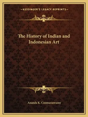 Az indiai és indonéz művészet története - The History of Indian and Indonesian Art