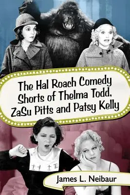 Thelma Todd, Zasu Pitts és Patsy Kelly Hal Roach vígjátékainak rövidfilmjei - The Hal Roach Comedy Shorts of Thelma Todd, Zasu Pitts and Patsy Kelly