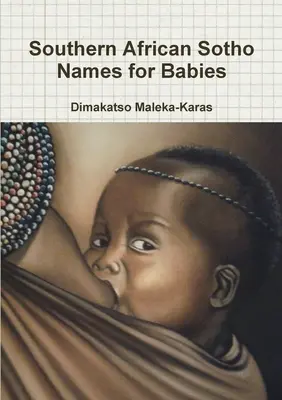 Dél-afrikai szothó nevek csecsemőknek - Southern African Sotho Names for Babies