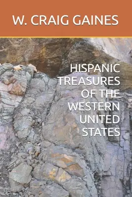 Az Egyesült Államok nyugati részének latin-amerikai kincsei - Hispanic Treasures of the Western United States