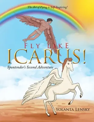 Repülj, mint Ikarosz! Spontendor második kalandja - Fly Like Icarus! Spontendor's Second Adventure