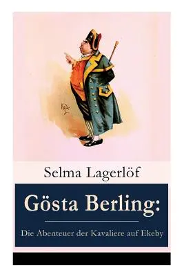 Gsta Berling: Die Abenteuer der Kavaliere auf Ekeby