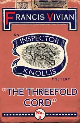 A háromszoros zsinór: Knollis felügyelő rejtélye - The Threefold Cord: An Inspector Knollis Mystery