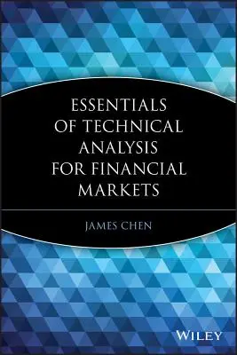 A technikai elemzés alapjai a pénzügyi piacok számára - Essentials of Technical Analysis for Financial Markets