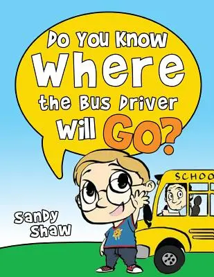 Tudod-e, hová megy a buszsofőr? Revised Edition - Do You Know Where The Bus Driver Will Go?: Revised Edition