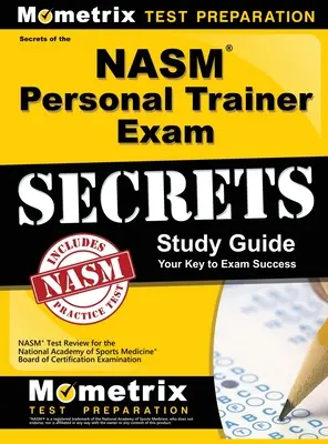NASM Personal Trainer Exam Study Guide: NASM Test Review for the National Academy of Sports Medicine Board of Certification Examination (NASM tesztfelülvizsgálat a Nemzeti Sportorvosi Akadémia tanúsítási vizsgájához) - NASM Personal Trainer Exam Study Guide: NASM Test Review for the National Academy of Sports Medicine Board of Certification Examination