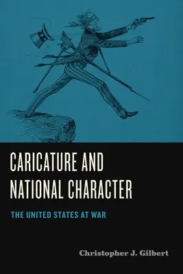 Karikatúra és nemzeti karakter: Az Egyesült Államok a háborúban - Caricature and National Character: The United States at War