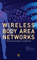 Vezeték nélküli testtérhálózatok: Technológia, megvalósítás és alkalmazások - Wireless Body Area Networks: Technology, Implementation, and Applications