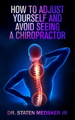 Hogyan igazítsuk magunkat és kerüljük el a csontkovácshoz fordulást? - How to adjust yourself and avoid seeing a chiropractor