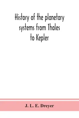 A bolygórendszerek története Thalésztől Keplerig - History of the planetary systems from Thales to Kepler