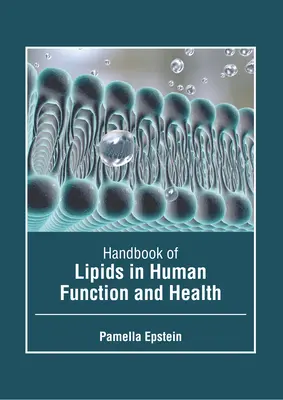 A lipidek kézikönyve az emberi működésben és egészségben - Handbook of Lipids in Human Function and Health