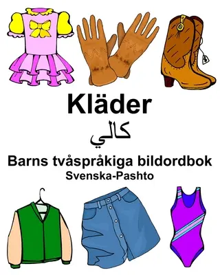 Svenska-Pashto Klder/کا لي Gyermek képszótár - Svenska-Pashto Klder/کا لي Barns tvsprkiga bildordbok