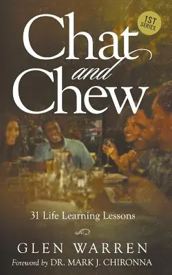 Csevegés és rágás: 31 életre szóló tanulság - Chat and Chew: 31 Life Learning Lessons