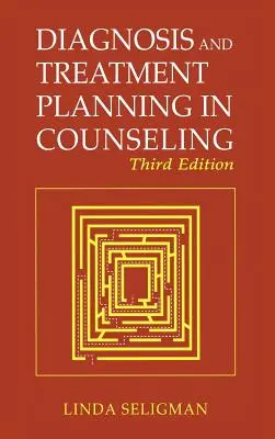 Diagnózis és kezeléstervezés a tanácsadásban - Diagnosis and Treatment Planning in Counseling