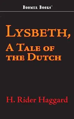 Lysbeth, a hollandok meséje - Lysbeth, a Tale of the Dutch