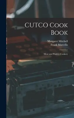 CUTCO szakácskönyv: Hús- és baromfifőzés - CUTCO Cook Book: Meat and Poultry Cookery