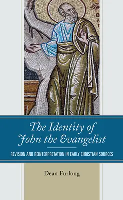 János evangélista személyazonossága: János evangélista: Felülvizsgálat és újraértelmezés a kora keresztény forrásokban - The Identity of John the Evangelist: Revision and Reinterpretation in Early Christian Sources