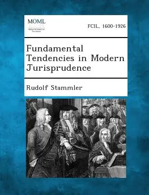 Alapvető tendenciák a modern jogtudományban - Fundamental Tendencies in Modern Jurisprudence