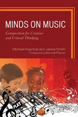 Minds on Music: Zeneszerzés a kreatív és kritikus gondolkodásért - Minds on Music: Composition for Creative and Critical Thinking