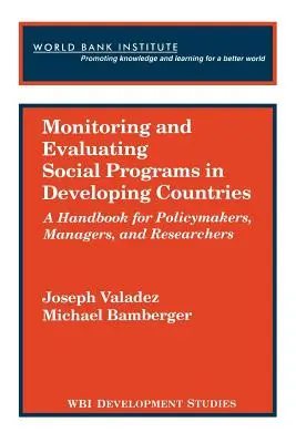 Monitoring and Evaluating Social Programs in Developing Countries (Szociális programok nyomon követése és értékelése a fejlődő országokban) - Monitoring and Evaluating Social Programs in Developing Countries