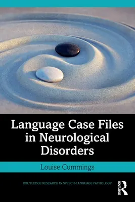 Nyelvi esettanulmányok neurológiai rendellenességeknél - Language Case Files in Neurological Disorders