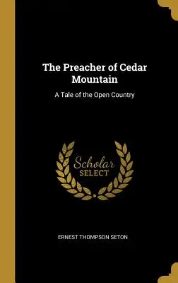 A Cédrushegyi prédikátor: A Tale of the Open Country - The Preacher of Cedar Mountain: A Tale of the Open Country