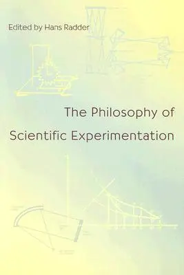 A tudományos kísérletezés filozófiája - The Philosophy of Scientific Experimentation