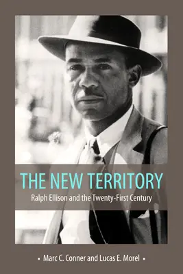 Új terület: Ralph Ellison és a huszonegyedik század - New Territory: Ralph Ellison and the Twenty-First Century