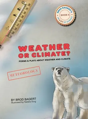 Időjárás vagy éghajlat? Versek és színdarabok az időjárásról és az éghajlatról - Weather or Climate?: Poems & Plays about Weather & Climate