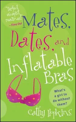 Társak, randevúk és felfújható melltartók - Mates, Dates, and Inflatable Bras