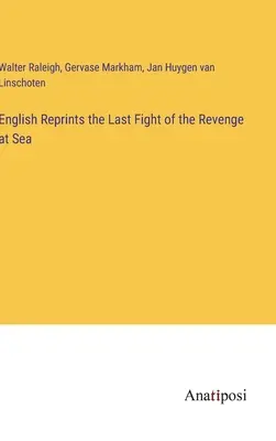 A Revenge utolsó tengeri harca angol nyelvű újranyomása - English Reprints the Last Fight of the Revenge at Sea