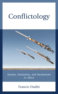 Conflictology: Rendszerek, intézmények és mechanizmusok Afrikában - Conflictology: Systems, Institutions, and Mechanisms in Africa