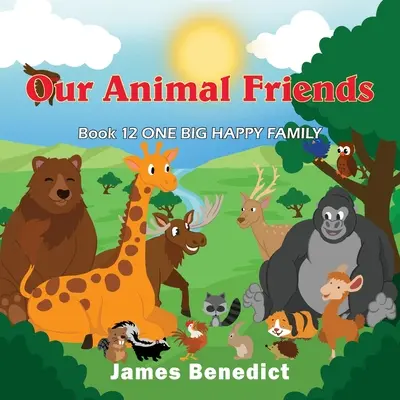 Állatbarátaink: Egy nagy boldog család - Our Animal Friends: One Big Happy Family