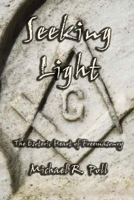 Fényt keresve: A szabadkőművesség ezoterikus szíve - Seeking Light: The Esoteric Heart of Freemasonry