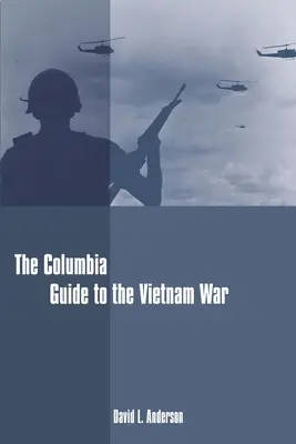 A vietnami háború Columbia-kalauza - The Columbia Guide to the Vietnam War