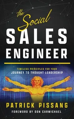 A társadalmi értékesítési mérnök: Időtlen alapelvek a gondolati vezetés eléréséhez - The Social Sales Engineer: Timeless Principles for Achieving Thought Leadership