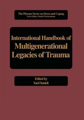 A trauma többgenerációs örökségének nemzetközi kézikönyve - International Handbook of Multigenerational Legacies of Trauma