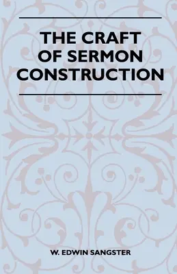 A prédikációkészítés mestersége - The Craft Of Sermon Construction