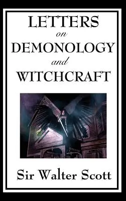 Levelek a démonológiáról és a boszorkányságról - Letters on Demonology and Witchcraft