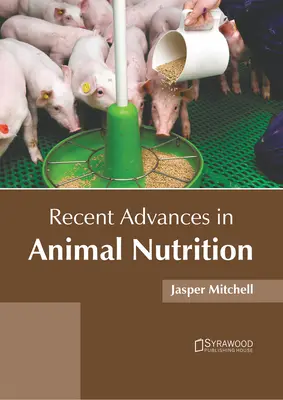 A takarmányozás legújabb eredményei - Recent Advances in Animal Nutrition