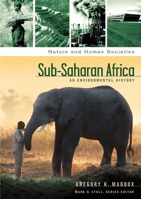 Afrika Szaharától délre fekvő része: An Environmental History - Sub-Saharan Africa: An Environmental History