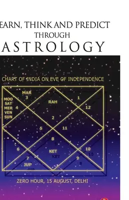 Tanuljon, gondolkodjon és jósoljon az asztrológián keresztül - Learn, Think and Predict Through Astrology