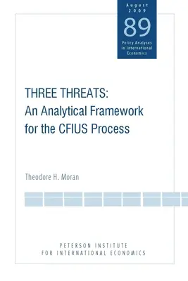 Három fenyegetés: A Cfius-folyamat elemzési kerete - Three Threats: An Analytical Framework for the Cfius Process