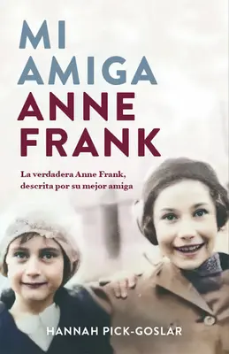 Mi Amiga Anne Frank / Barátom Anne Frank - Mi Amiga Anne Frank / My Friend Anne Frank