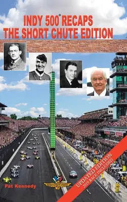 Indy 500 összefoglalók: A rövid csúszda kiadás - Indy 500 Recaps: The Short Chute Edition